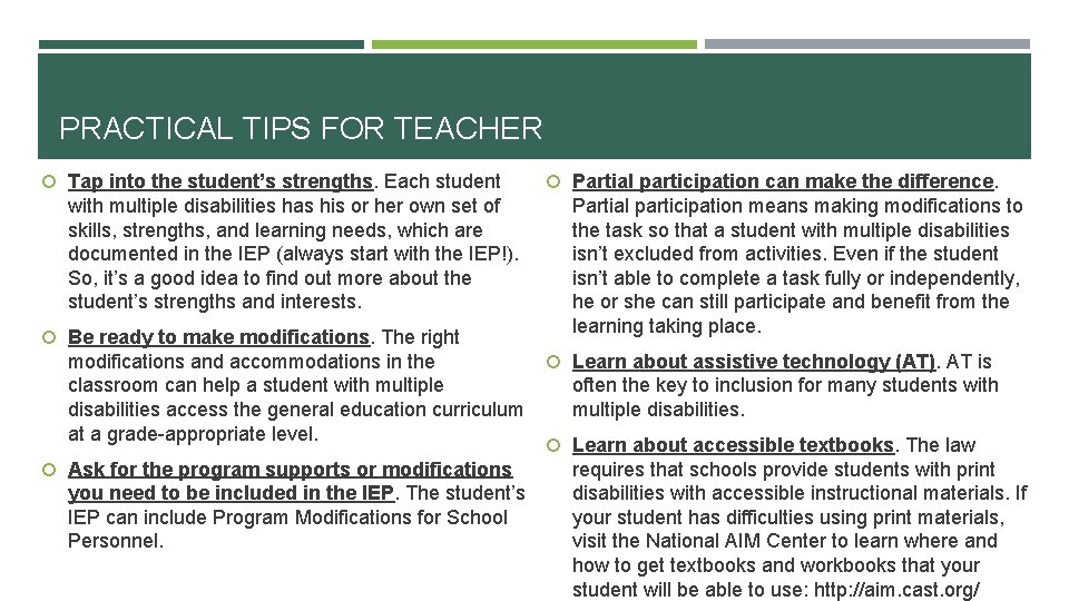 PRACTICAL TIPS FOR TEACHER Tap into the student’s strengths. Each student with multiple disabilities