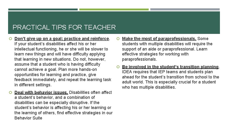 PRACTICAL TIPS FOR TEACHER Don’t give up on a goal; practice and reinforce. Make