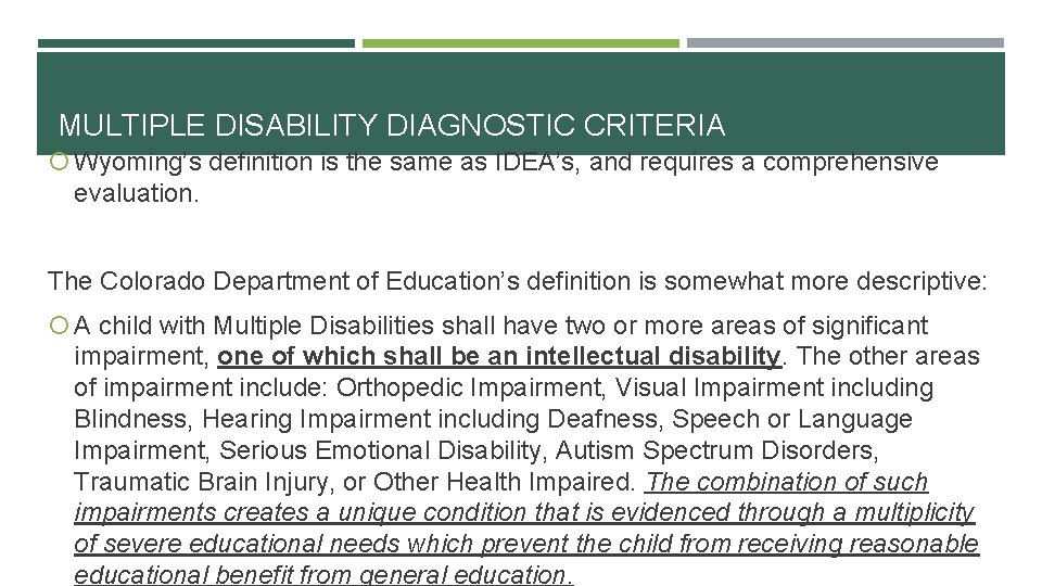 MULTIPLE DISABILITY DIAGNOSTIC CRITERIA Wyoming’s definition is the same as IDEA’s, and requires a