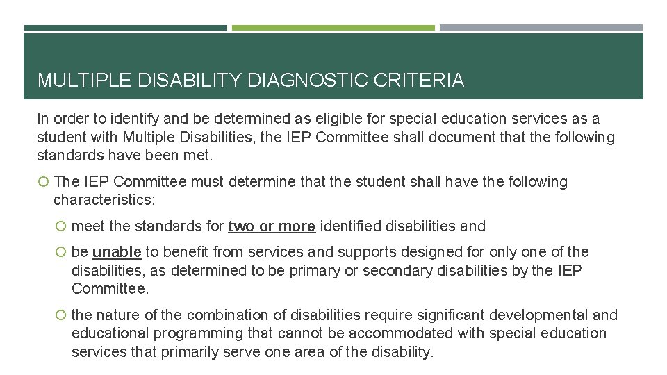 MULTIPLE DISABILITY DIAGNOSTIC CRITERIA In order to identify and be determined as eligible for