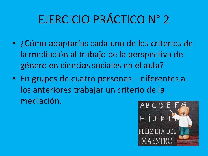 EJERCICIO PRÁCTICO N° 2 • ¿Cómo adaptarías cada uno de los criterios de la