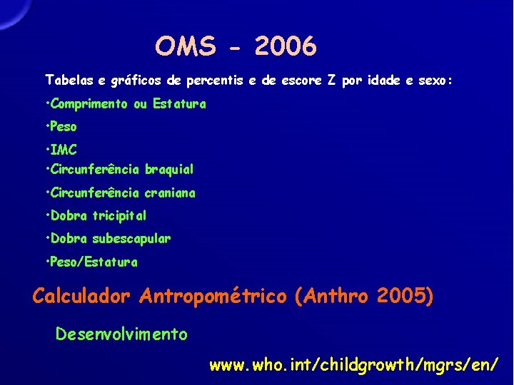 OMS - 2006 Tabelas e gráficos de percentis e de escore Z por idade