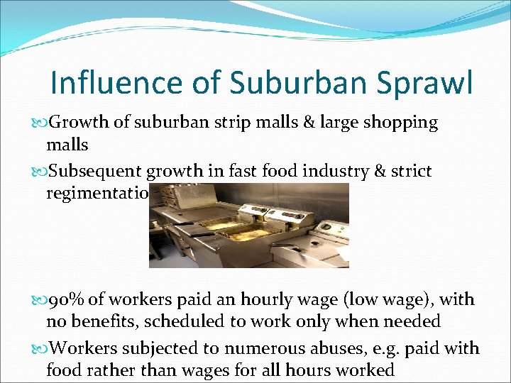 Influence of Suburban Sprawl Growth of suburban strip malls & large shopping malls Subsequent