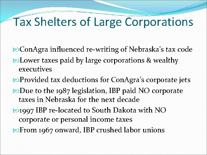 Tax Shelters of Large Corporations Con. Agra influenced re-writing of Nebraska’s tax code Lower