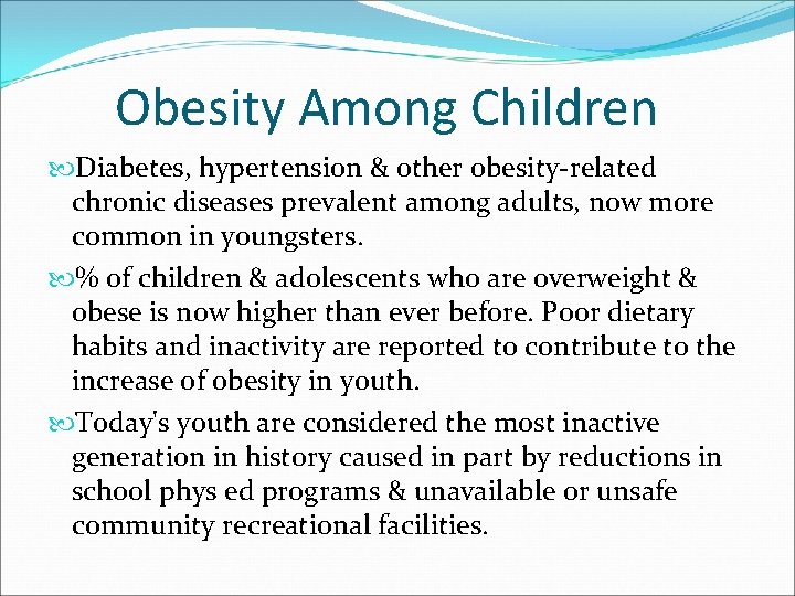 Obesity Among Children Diabetes, hypertension & other obesity-related chronic diseases prevalent among adults, now