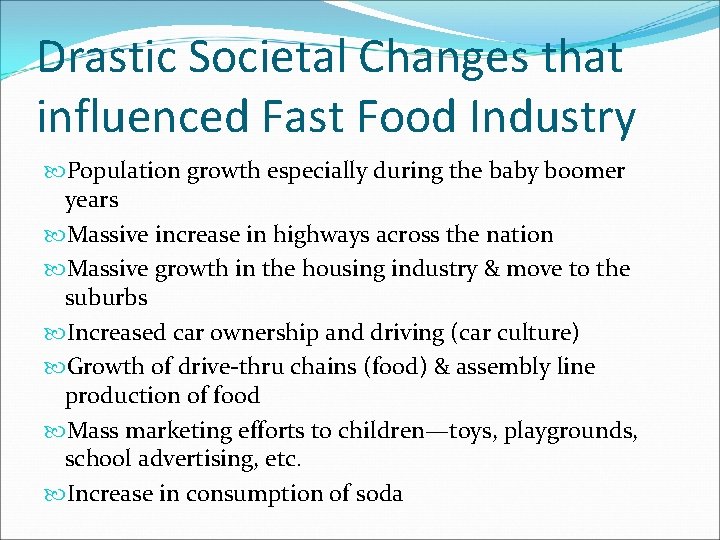 Drastic Societal Changes that influenced Fast Food Industry Population growth especially during the baby