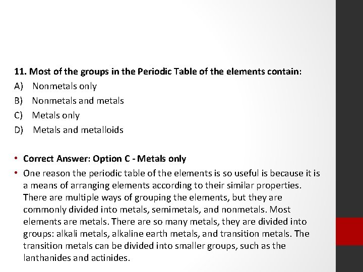 11. Most of the groups in the Periodic Table of the elements contain: A)