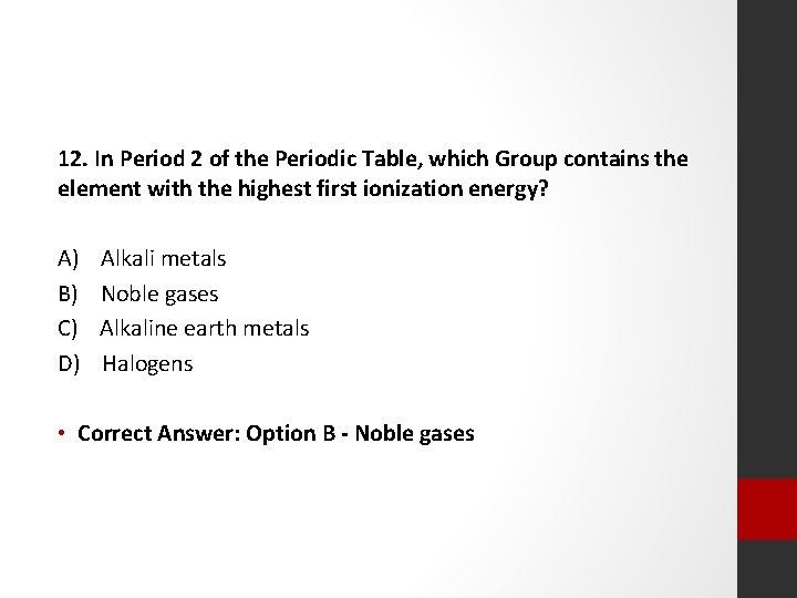 12. In Period 2 of the Periodic Table, which Group contains the element with