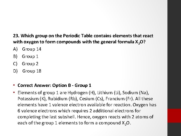 23. Which group on the Periodic Table contains elements that react with oxygen to