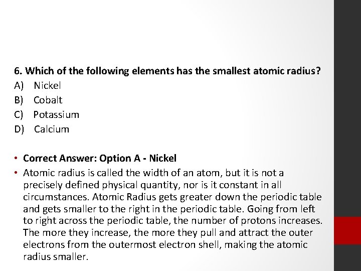 6. Which of the following elements has the smallest atomic radius? A) Nickel B)