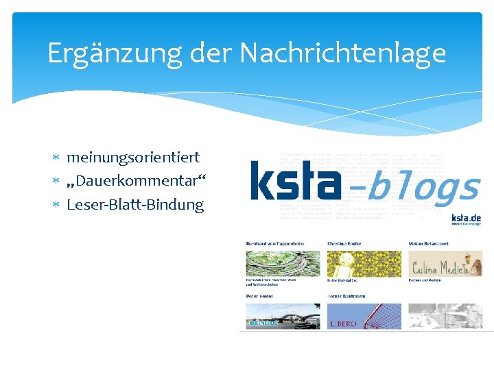 Ergänzung der Nachrichtenlage meinungsorientiert „Dauerkommentar“ Leser-Blatt-Bindung 