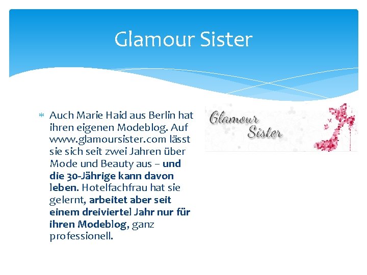Glamour Sister Auch Marie Haid aus Berlin hat ihren eigenen Modeblog. Auf www. glamoursister.