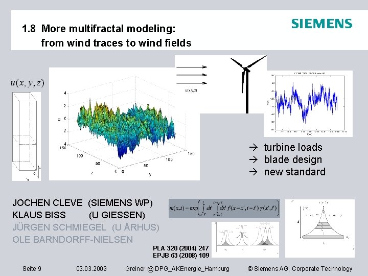 1. 8 More multifractal modeling: from wind traces to wind fields turbine loads blade