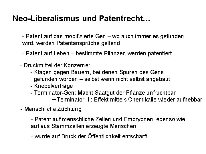 Neo-Liberalismus und Patentrecht… - Patent auf das modifizierte Gen – wo auch immer es