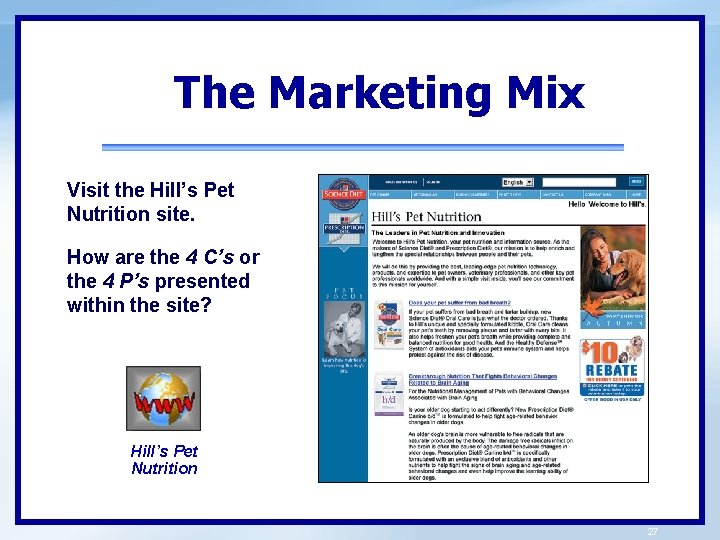 The Marketing Mix Visit the Hill’s Pet Nutrition site. How are the 4 C’s
