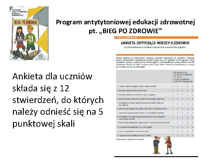 Program antytytoniowej edukacji zdrowotnej pt. „BIEG PO ZDROWIE” Ankieta dla uczniów składa się z