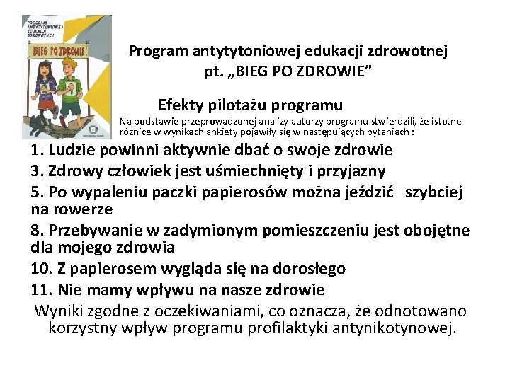 Program antytytoniowej edukacji zdrowotnej pt. „BIEG PO ZDROWIE” Efekty pilotażu programu - Na podstawie