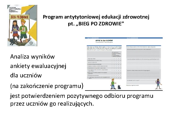 Program antytytoniowej edukacji zdrowotnej pt. „BIEG PO ZDROWIE” Analiza wyników ankiety ewaluacyjnej dla uczniów