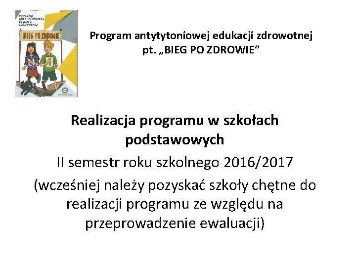 Program antytytoniowej edukacji zdrowotnej pt. „BIEG PO ZDROWIE” Realizacja programu w szkołach podstawowych II