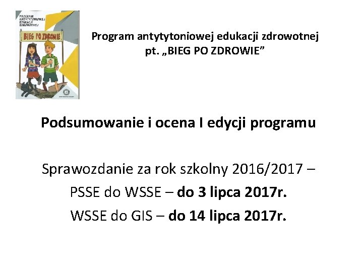 Program antytytoniowej edukacji zdrowotnej pt. „BIEG PO ZDROWIE” Podsumowanie i ocena I edycji programu