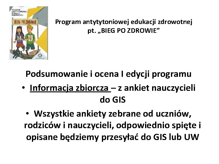 Program antytytoniowej edukacji zdrowotnej pt. „BIEG PO ZDROWIE” Podsumowanie i ocena I edycji programu