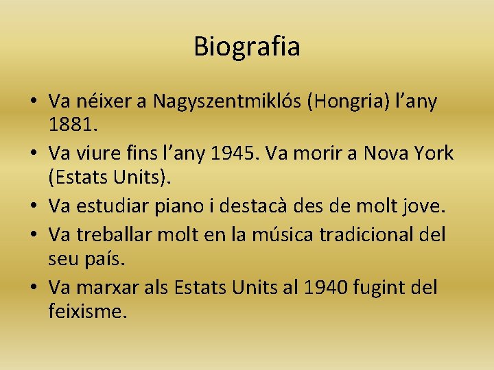 Biografia • Va néixer a Nagyszentmiklós (Hongria) l’any 1881. • Va viure fins l’any