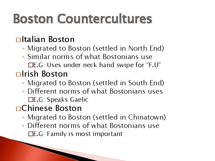 Boston Countercultures � Italian Boston ◦ Migrated to Boston (settled in North End) ◦