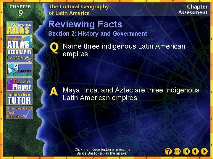 Reviewing Facts Section 2: History and Government Name three indigenous Latin American empires. Maya,