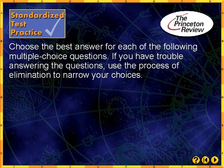 Choose the best answer for each of the following multiple-choice questions. If you have