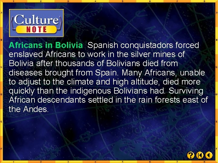 Africans in Bolivia Spanish conquistadors forced enslaved Africans to work in the silver mines