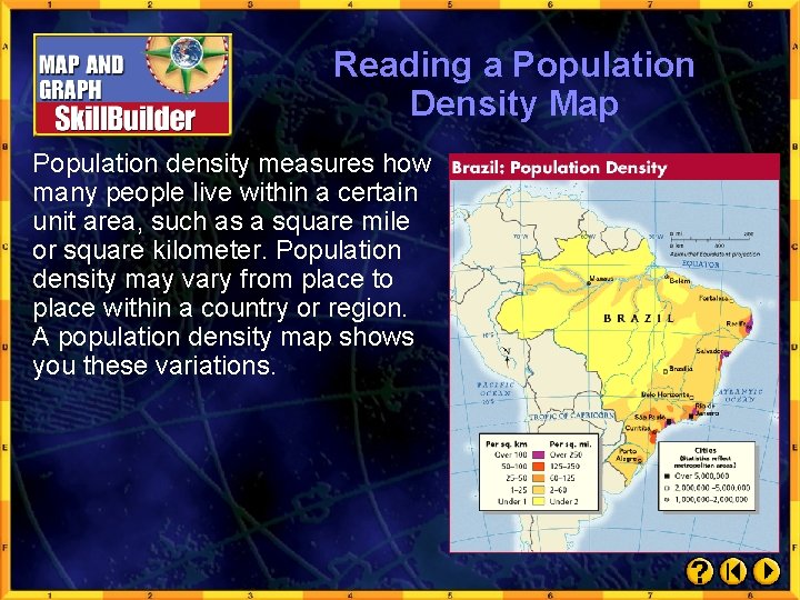 Reading a Population Density Map Population density measures how many people live within a