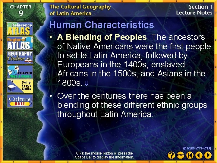 Human Characteristics • A Blending of Peoples The ancestors of Native Americans were the