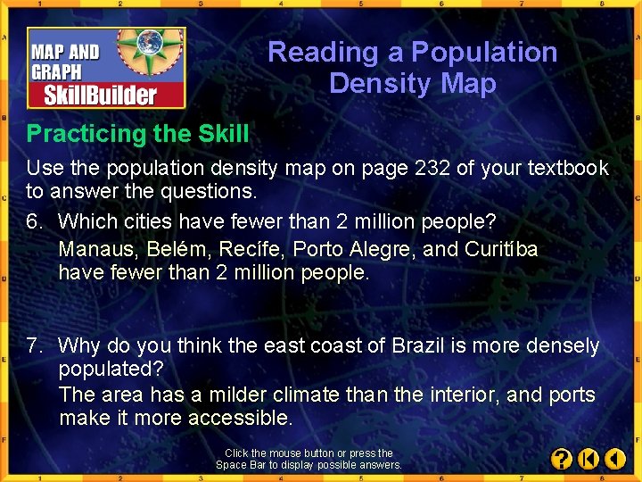 Reading a Population Density Map Practicing the Skill Use the population density map on