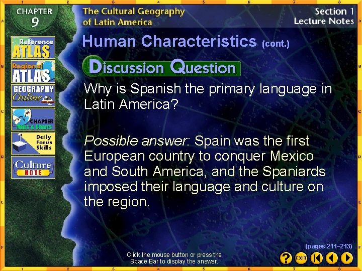 Human Characteristics (cont. ) Why is Spanish the primary language in Latin America? Possible