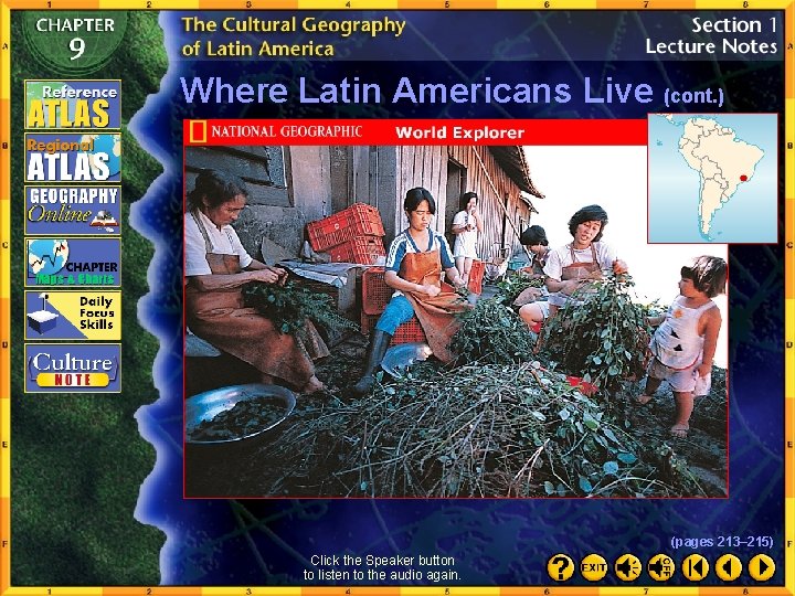 Where Latin Americans Live (cont. ) (pages 213– 215) Click the Speaker button to