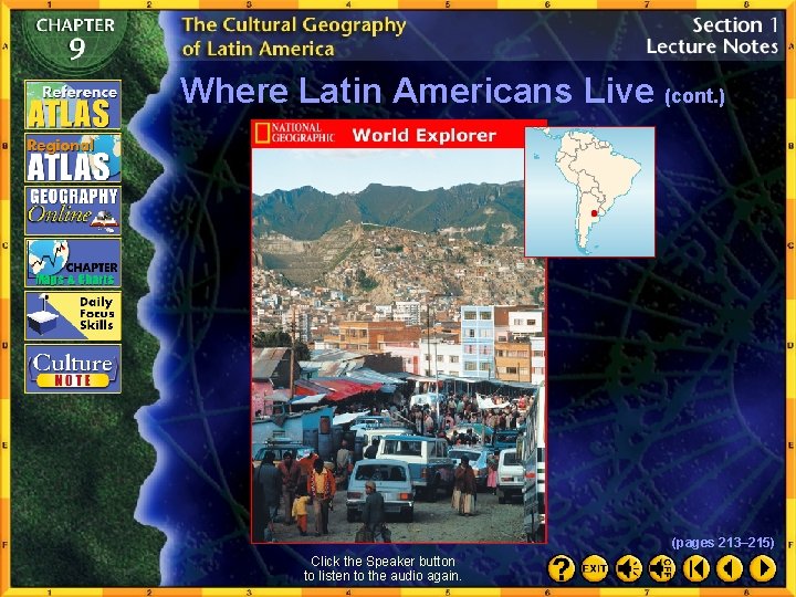 Where Latin Americans Live (cont. ) (pages 213– 215) Click the Speaker button to