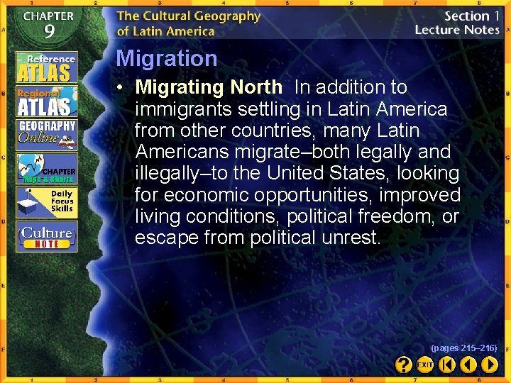 Migration • Migrating North In addition to immigrants settling in Latin America from other