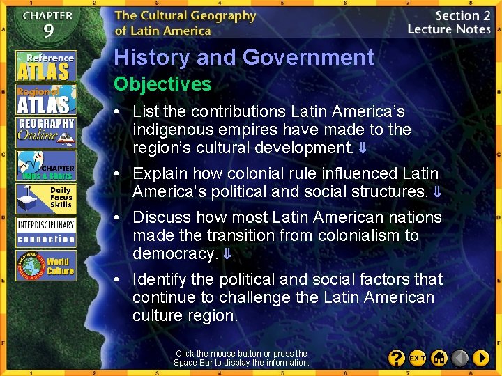 History and Government Objectives • List the contributions Latin America’s indigenous empires have made