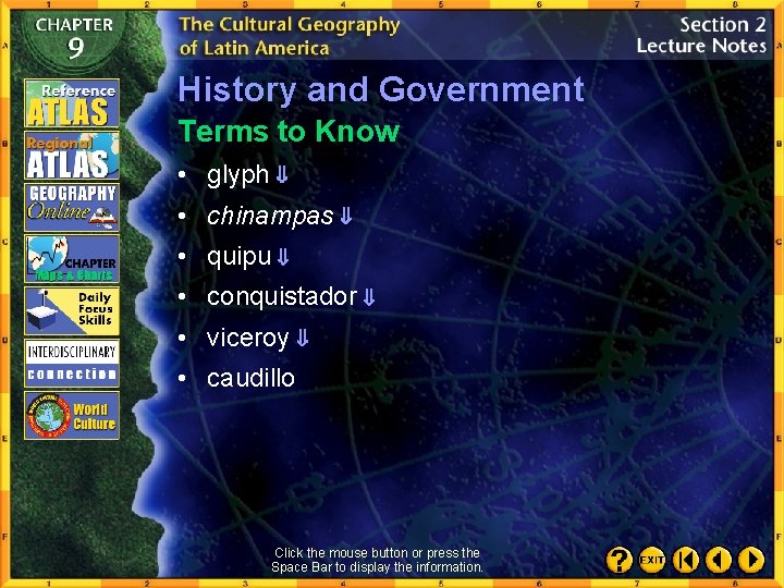 History and Government Terms to Know • glyph • chinampas • quipu • conquistador