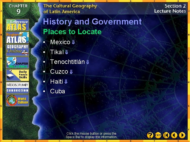 History and Government Places to Locate • Mexico • Tikal • Tenochtitlán • Cuzco