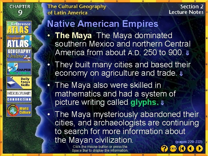 Native American Empires • The Maya dominated southern Mexico and northern Central America from