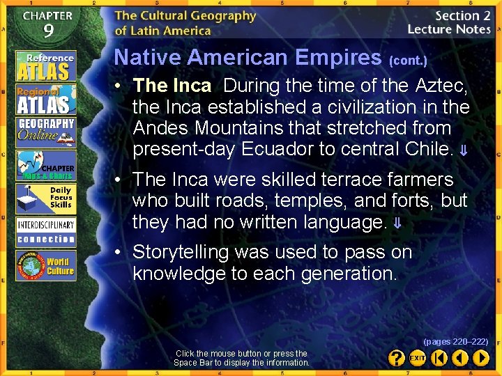 Native American Empires (cont. ) • The Inca During the time of the Aztec,