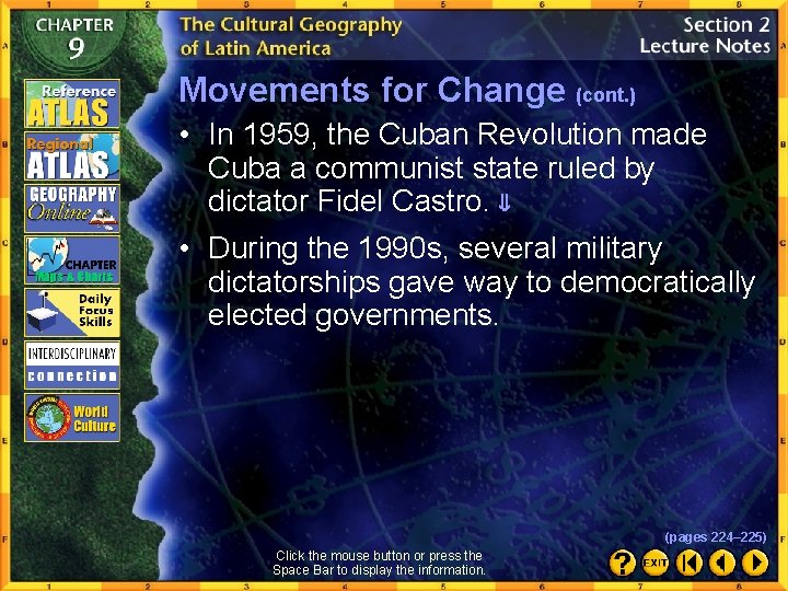 Movements for Change (cont. ) • In 1959, the Cuban Revolution made Cuba a