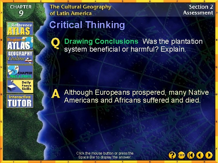 Critical Thinking Drawing Conclusions Was the plantation system beneficial or harmful? Explain. Although Europeans