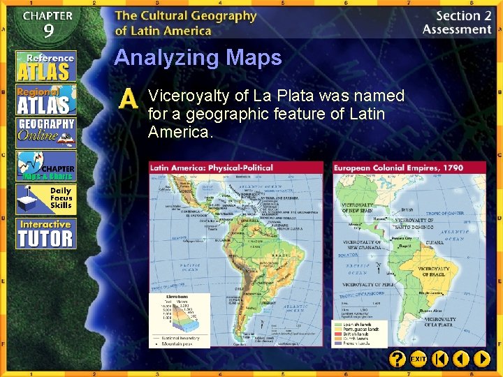 Analyzing Maps Viceroyalty of La Plata was named for a geographic feature of Latin