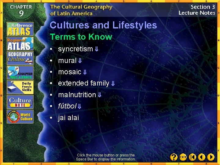 Cultures and Lifestyles Terms to Know • syncretism • mural • mosaic • extended