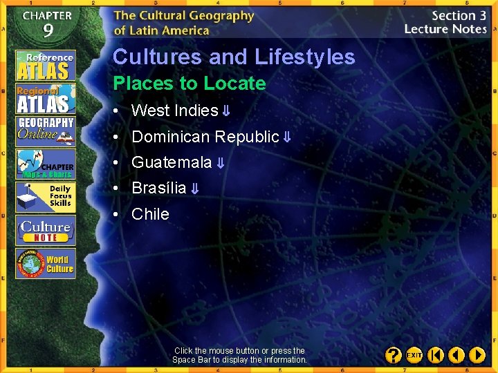 Cultures and Lifestyles Places to Locate • West Indies • Dominican Republic • Guatemala