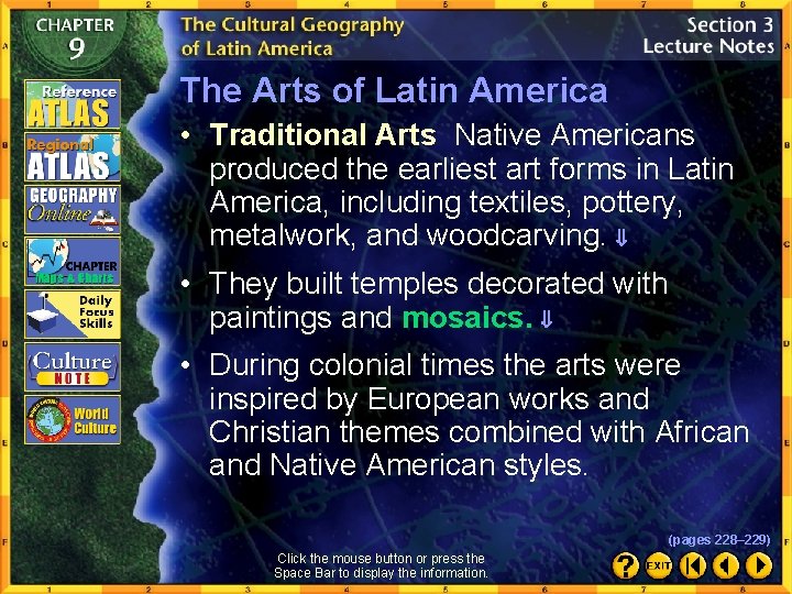The Arts of Latin America • Traditional Arts Native Americans produced the earliest art