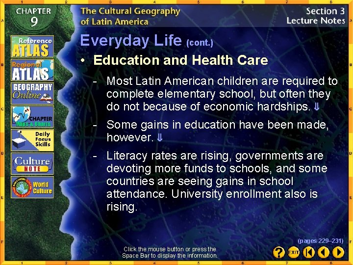 Everyday Life (cont. ) • Education and Health Care - Most Latin American children