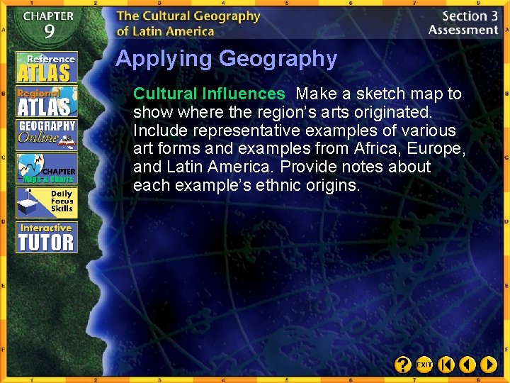 Applying Geography Cultural Influences Make a sketch map to show where the region’s arts